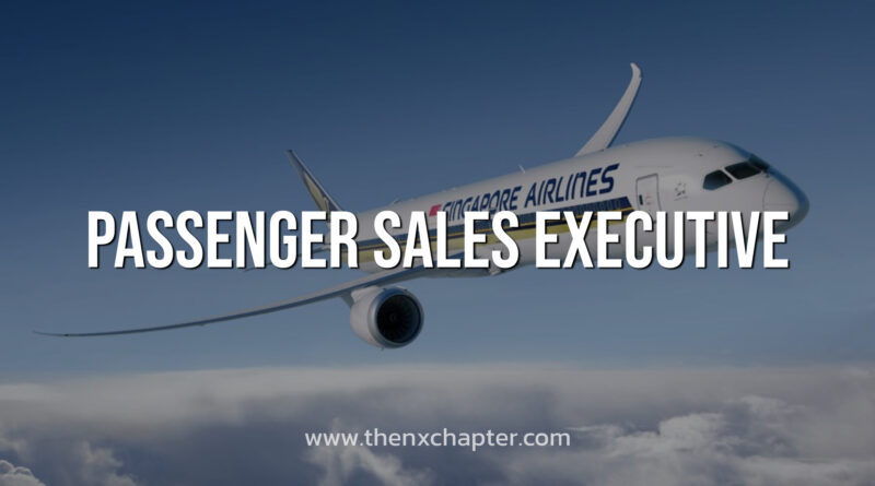Singapore Airlines เปิดรับสมัครตำแหน่ง Passenger Sales Executive (Agent) ปิดรับสมัคร 31 มกราคม 2563
