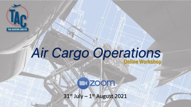 Air Cargo Operations - เวิร์คช็อปออนไลน์ สำหรับคนที่อยากทำงานด้านการขนส่งสินค้าทางอากาศ