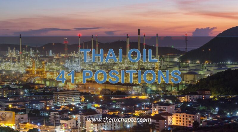 Thai Oil เปิดรับ 41 ตำแหน่ง หลายอัตรา