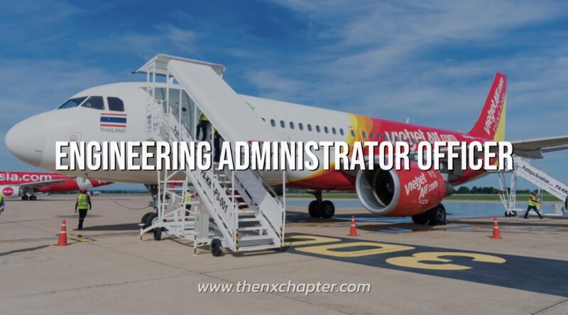 สายการบิน Thai Vietjet เปิดรับสมัครพนักงานตำแหน่ง Engineering Administrator Officer