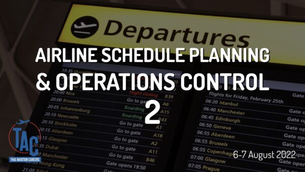 Airlines Schedule Planning & Operations Control รุ่นที่ 2 เวิร์คช็อปที่จะทำให้คุณรู้ว่า "สายการบิน" มีวิธีจัดการเที่ยวบินอย่างไร? Online Course Workshop