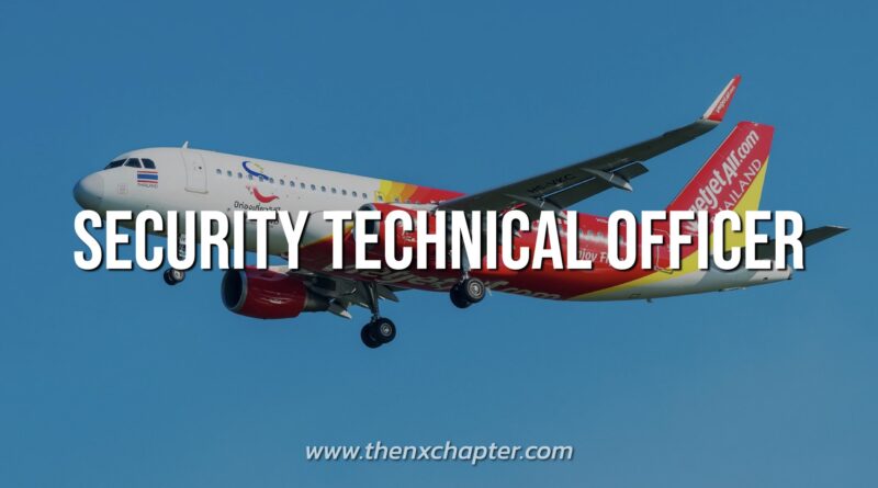 สายการบิน Thai Vietjet เปิดรับสมัครพนักงาน ตำแหน่ง Security Technical Officer