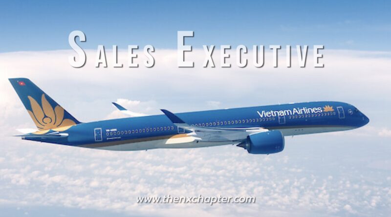 งานสายการบิน มาใหม่ สายการบิน Vietnam Airlines เปิดรับสมัครตำแหน่ง Sales Executive ขอ TOEIC 650 คะแนนขึ้นไป ปิดรับสมัคร 20 ตุลาคม 2022