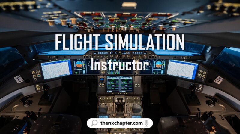งานการบิน มาใหม่ บริษัท Asian Aviation Training Centre เปิดรับสมัครพนักงานตำแหน่ง Flight Simulation Training Instructor (Synthetic Flight Instructor-SFI)