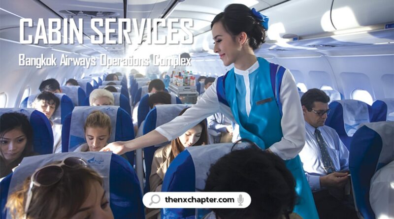สายการบิน Bangkok Airways เปิดรับสมัครพนักงานตำแหน่ง Cabin Services ทำงานที่สำนักงาน Bangkok Airways Operations Complex ขอ TOEIC 550 คะแนนขึ้นไป