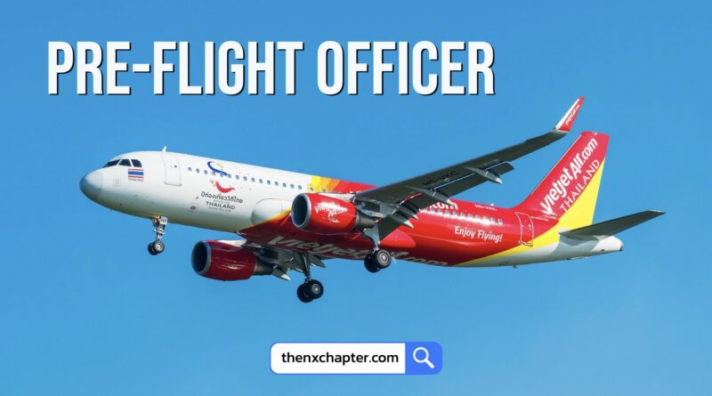 งานสายการบิน มาใหม่ สายการบิน Thai Vietjet เปิดรับสมัครพนักงานตำแหน่ง Pre-Flight Officer (Call Center) ตอบอีเมล ไม่ต้องรับสาย ขอ TOEIC 550 คะแนนขึ้นไป