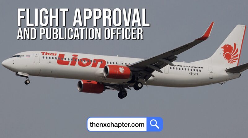 สายการบิน Thai Lion Air เปิดรับสมัครตำแหน่ง Flight Approval and Publication Officer ทำงานที่ดอนเมือง ขอ TOEIC 550 คะแนนขึ้นไป