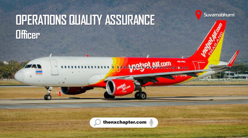 งานสายการบิน มาใหม่ สายการบิน Thai Vietjet เปิดรับสมัครตำแหน่ง Operations Quality Assurance Officer ทำงานที่สนามบินสุวรรณภูมิ