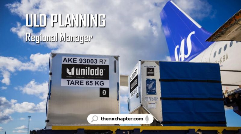 Unilode เปิดรับสมัครตำแหน่ง ULD Planning Regional Manager