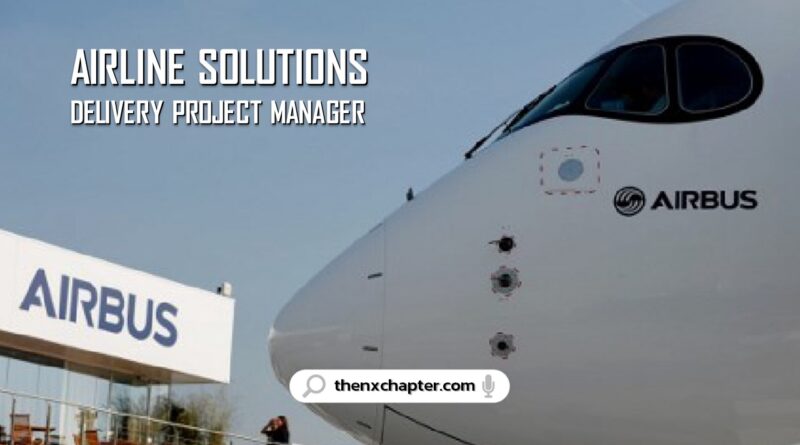 บริษัท Airbus เปิดรับสมัครตำแหน่ง Airline Solutions Delivery Project Manager