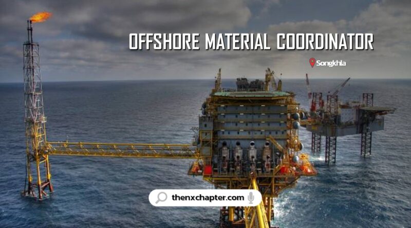 บริษัท Carigali Hess Operating Company เปิดรับสมัครตำแหน่ง Offshore Material Coordinator รับทั้งคนไทยและคนมาเลเซีย ทำงานที่สงขลา