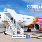 สายการบิน Thai Vietjet เปิดรับสมัครตำแหน่ง Security Guard Officer วุฒิป.ตรี สาขาที่เกี่ยวข้องกับตำแหน่ง ประสบการณ์งาน Aviation Security 2 ปี ทำงานที่สนามบินอุบลราชธานี