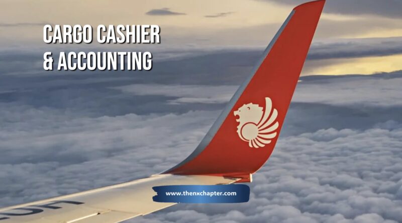 สายการบิน Thai Lion Air เปิดรับสมัครตำแหน่ง Cargo Cashier & Accounting Officer วุฒิ ป.ตรี อายุ 25 ปีขึ้นไป ทำงานเป็นกะได้ สื่อสารภาษาอังกฤษได้เป็นอย่างดี มีความรู้เรื่องบัญชีและภาษี ถ้าสามารถขับมอเตอร์ไซค์ได้จะพิจารณาเป็นพิเศษ