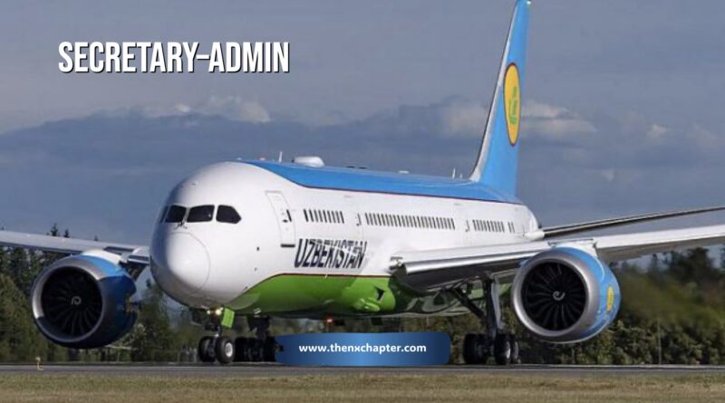 สายการบิน Uzbekistan Airways เปิดรับสมัครตำแหน่ง Secretary & Administrative Officer วุฒิ ป.ตรี ทุกสาขา สื่อสารภาษาอังกฤษได้เป็นอย่างดี สามารถทำงานตามรอบเที่ยวบินของสายการบินได้